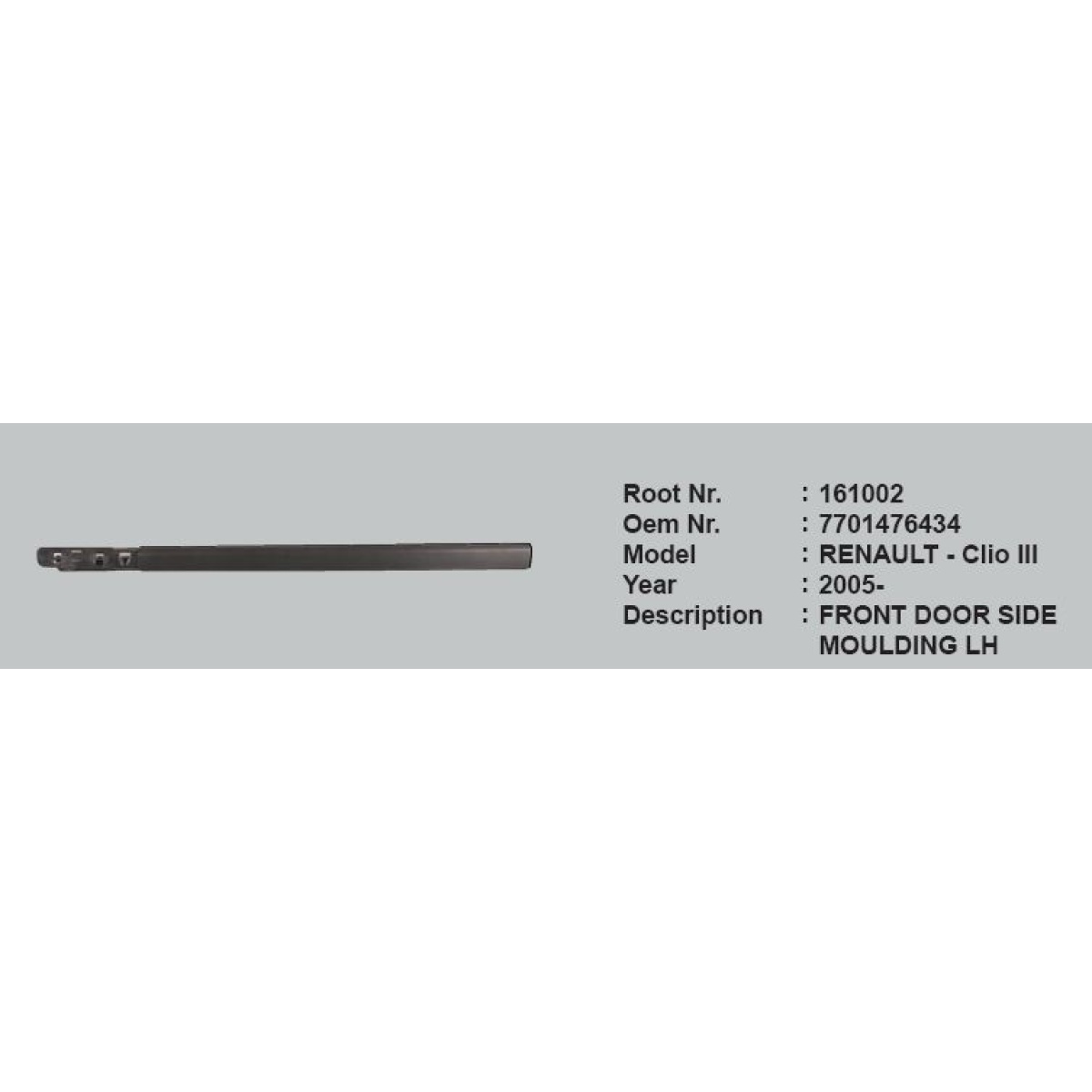 KAPI ÇITASI ÖN SOL 7701476434 161002 CLIO-III (05-)