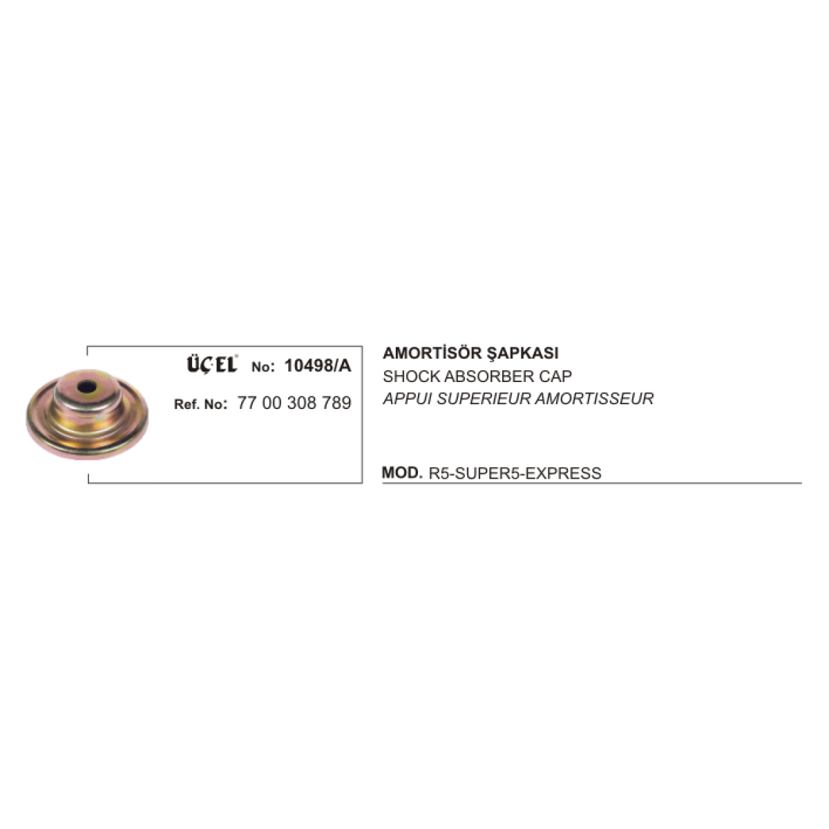 AMORTİSÖR ŞAPKASI 10498A EKSPRES 7700308789