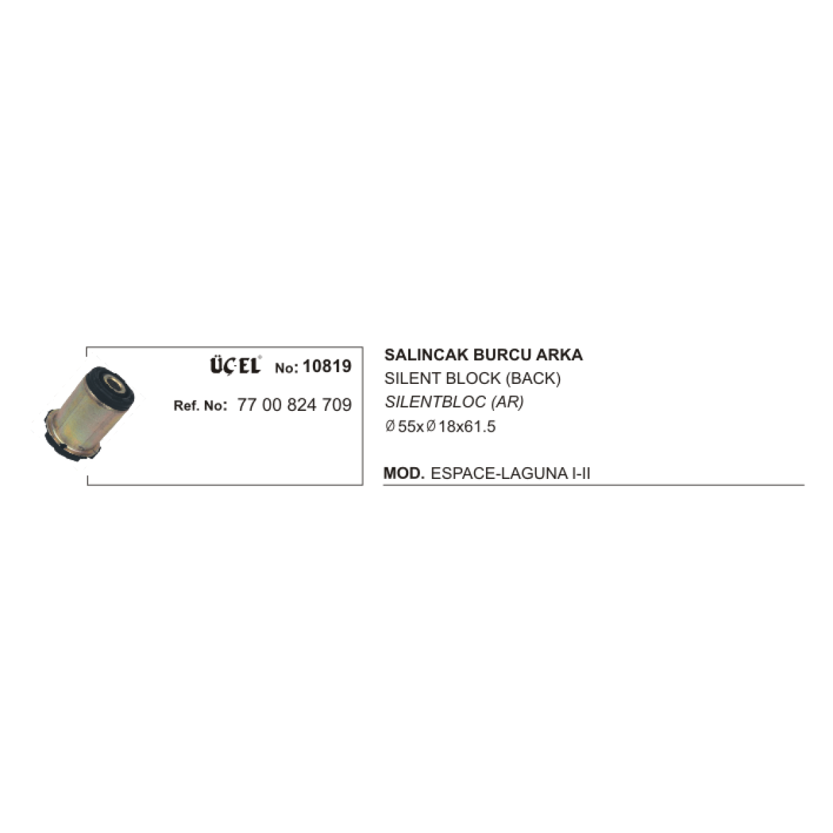 MOTOR BEŞİĞİ BURCU ARKA 10819 LAGUNA-II 7700824709