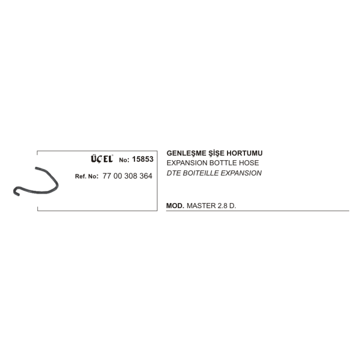 GENLEŞME ŞİŞE HORTUMU 15853 MASTER 2.8 DTI S9W 7700308364