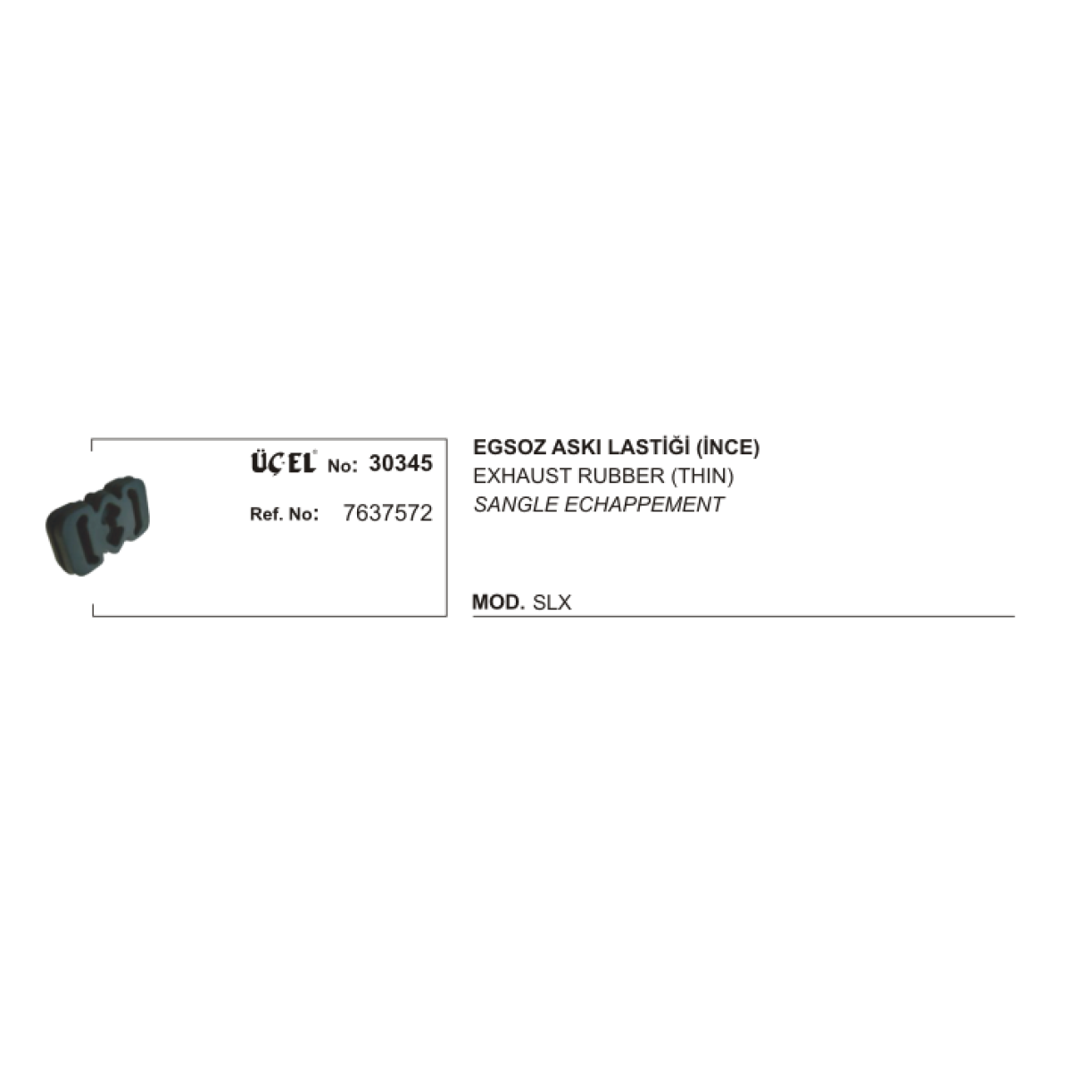 EKSOZ ASKI LASTİĞİ 30345 SLX İNCE 7637572