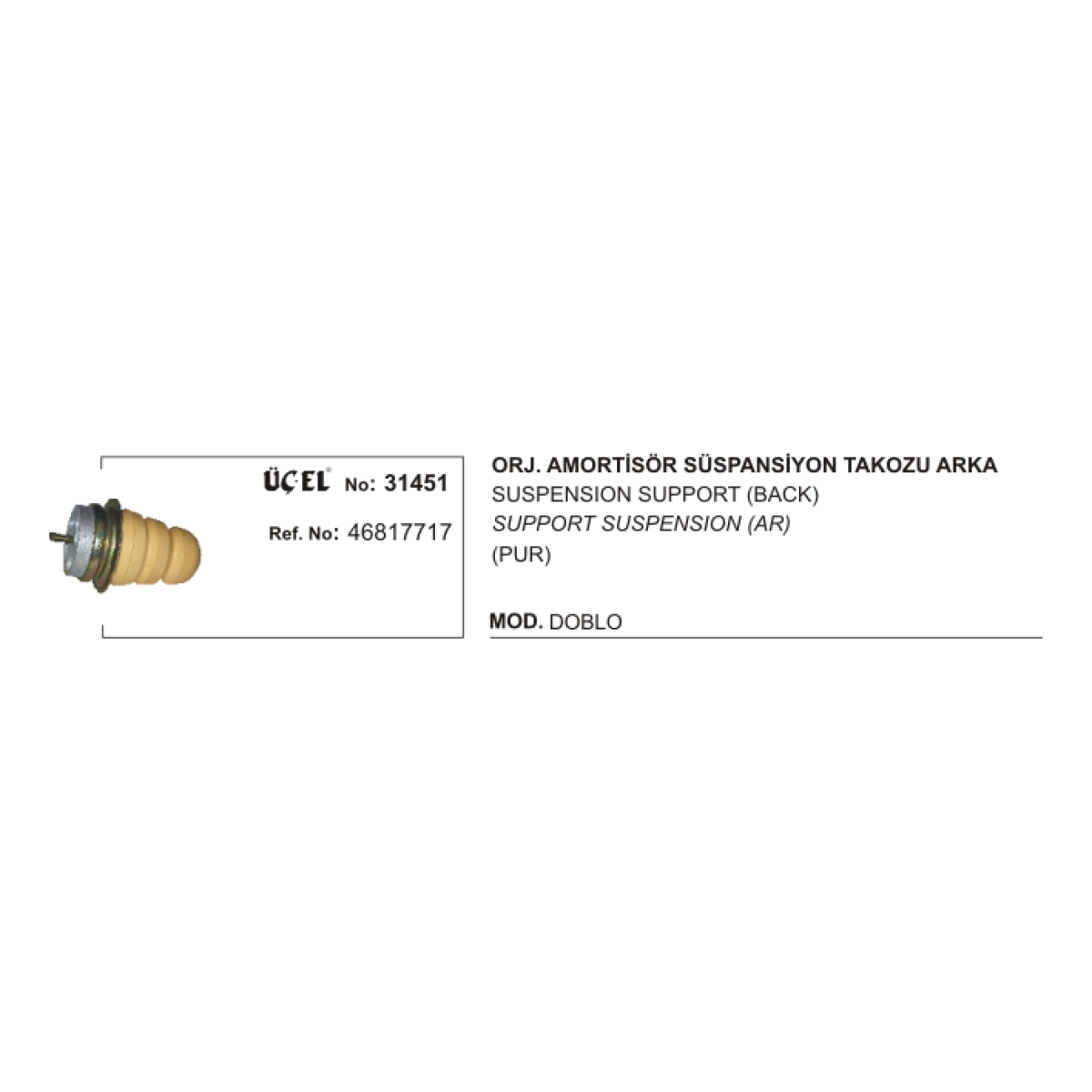 AMORTİSÖR TAKOZU ARKA 31451 ORJİNAL DOBLO 46817717