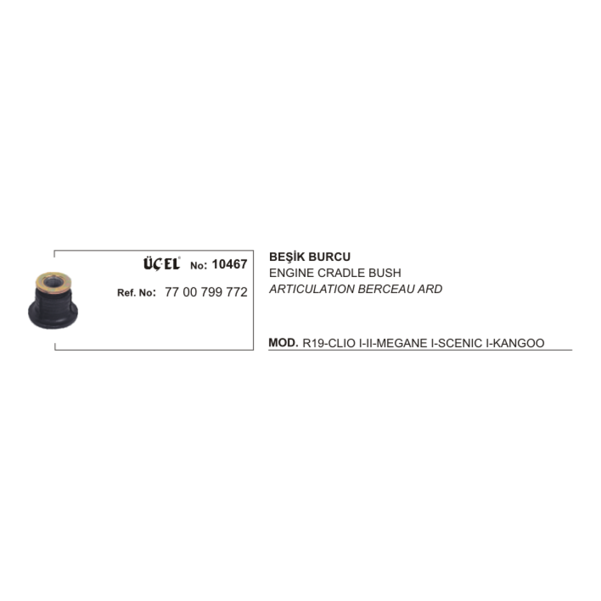 MOTOR BEŞİĞİ BURCU 10467 R19 CLIO-I CLIO-II MEGANE-I SCENIC-I KANGO