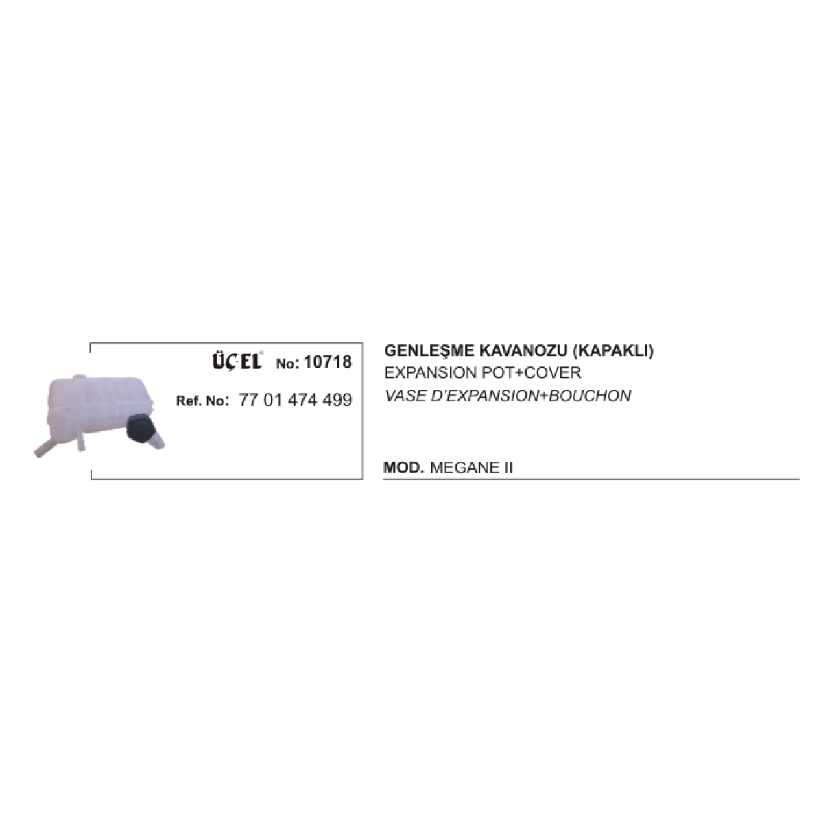 GENLEŞME KAVANOZU 10718 MEGANE-II 7701474499 KAPAKLI