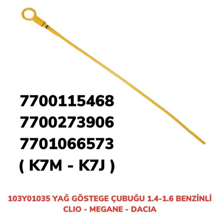 YAĞ GÖSTERGE ÇUBUĞU CLIO-R19 1.6 BENZİNLİ AFT 103Y01035
