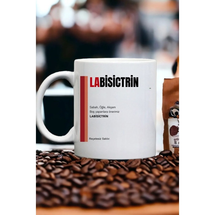Labisictrin İlaç Baskılı Kupa Bardak - Komik Yazılı Kupa Bardak
