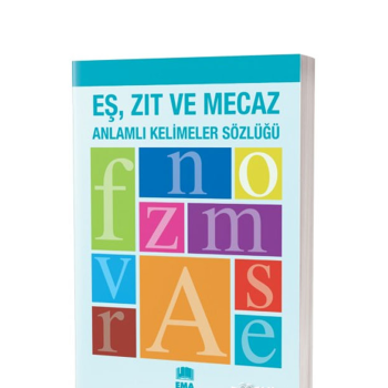 Eş Zıt ve Mecaz Anlamlı Kelimeler Sözlüğü Ema Kitap