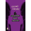 Şizofren Aşka Mektup