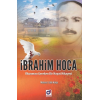 İbrahim Hoca -  Okunması Gereken Bir Hayat Hikayesi