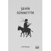Şehir Sünnettir