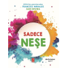 Sadece Neşe - Mutluluğun Sırrı
