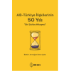 AB - Türkiye İlişkilerinin 50 Yılı