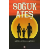 Soğuk Ateş - Soğuk Ateş Herşeyi Kaplamıştı
