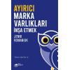 Ayırıcı Marka Varlıkları İnşa Etmek
