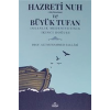 Hazreti Nuh (Aleyhiseselam) ve Büyük Tufan - İnsanlık Medeniyetinin İkinci Doğuşu