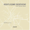 Kentleşme Serüveni