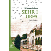 Ruhumun Masalı Şehr-i Urfa