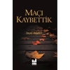 Maçı Kaybettik