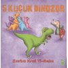 5 Küçük Dinozor - Zorba Kral Ti-Reks