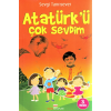 Atatürkü Çok Sevdim