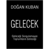 Gelecek  Geleceği Sorgulamayan Toplumların Geleceği