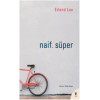 Naif. Süper