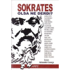 Sokrates Olsa Ne Derdi?