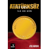 Atatürksüz İlk On Gün