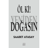 Öl Ki! Yeniden Doğasın