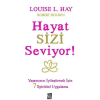Hayat Sizi Seviyor! - Yaşamınızı İyileştirmek İçin 7 Spiritüel Uygulama