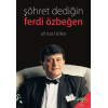 Şöhret Dediğin - Ferdi Özbeğen