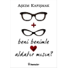 Beni Benimle Aldatır mısın?