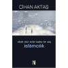 Eksik Olan Artık Başka Bir Şey İslamcılık