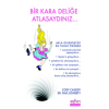 Bir Kara Deliğe Atlasaydınız