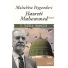 Muhabbet Peygamberi Hz Muhammed (S.A.V)
