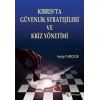 Kıbrısta Güvenlik Stratejileri ve Güvenlik Kriz Yönetimi
