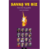 Savaş ve Biz