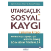 Utangaçlık ve Sosyal Kaygı Çalışma Kitabı