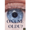 Ona Ne Oldu?