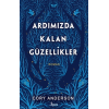 Ardımızda Kalan Güzellikler (Ciltli)
