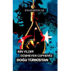 Bin Yıldır Düşmeyen Cephemiz Doğu Türkistan