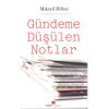 Gündeme Düşülen Notlar
