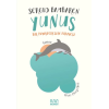 Yunus - Bir Hayalperestin Hikayesi