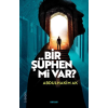 Bir Şüphen Mi Var