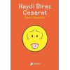 Haydi Biraz Cesaret