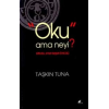 Oku Ama Neyi?