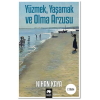 Yüzmek, Yaşamak ve Olma Arzusu