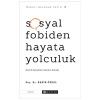 Sosyal Fobiden Hayata Yolculuk