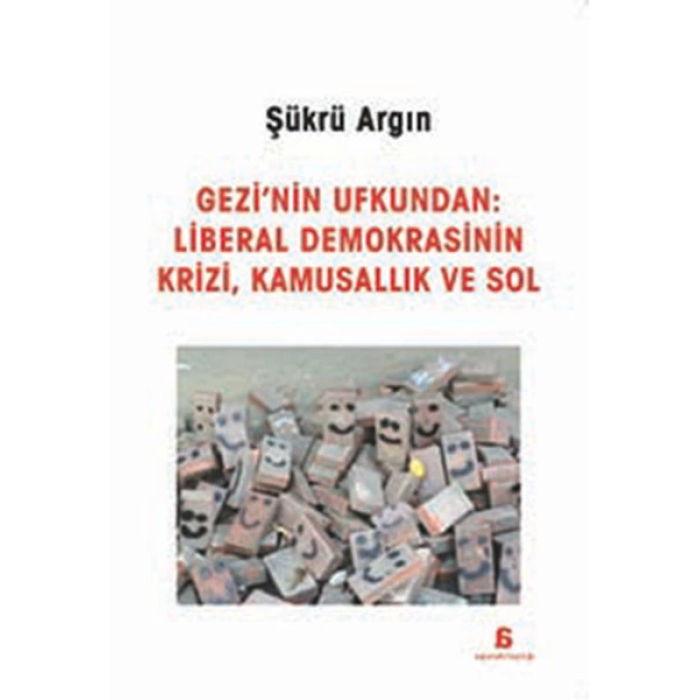 Gezinin Ufkundan: Liberal Demokrasinin Krizi, Kamusallık ve Sol