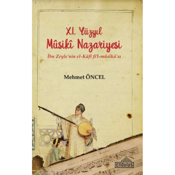 11. Yüzyıl Musiki Nazariyesi - İbn Zeylenin el-Kâfî fi’l-mûsîkâsı